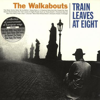 The Walkabouts -  Train Leaves at Eight